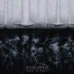 enslaved below the lights