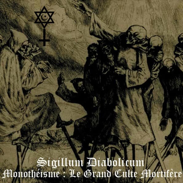 sigillum diabolicum monothéisme : le grand culte mortifère cd